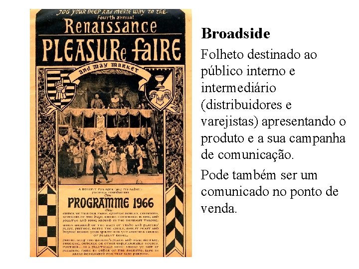 Broadside Folheto destinado ao público interno e intermediário (distribuidores e varejistas) apresentando o produto
