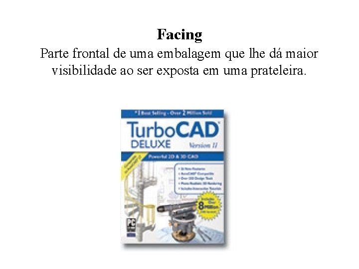 Facing Parte frontal de uma embalagem que lhe dá maior visibilidade ao ser exposta