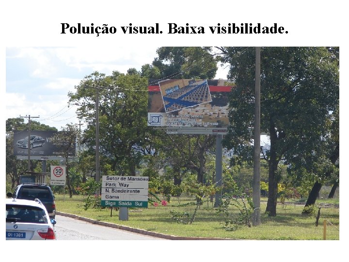 Poluição visual. Baixa visibilidade. 