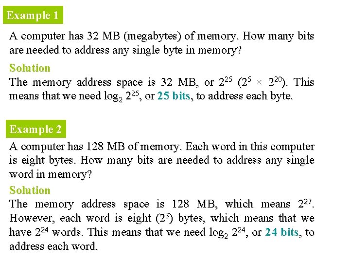 Example 1 A computer has 32 MB (megabytes) of memory. How many bits are