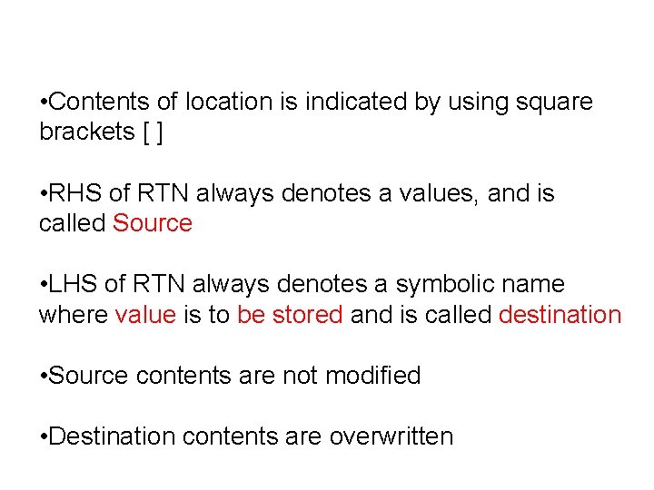  • Contents of location is indicated by using square brackets [ ] •