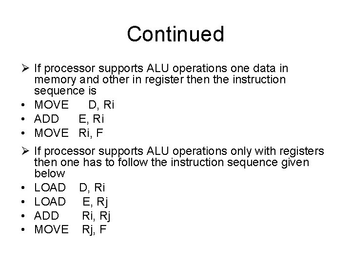 Continued Ø If processor supports ALU operations one data in memory and other in