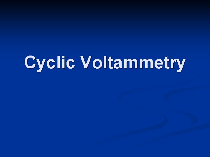 Cyclic Voltammetry 