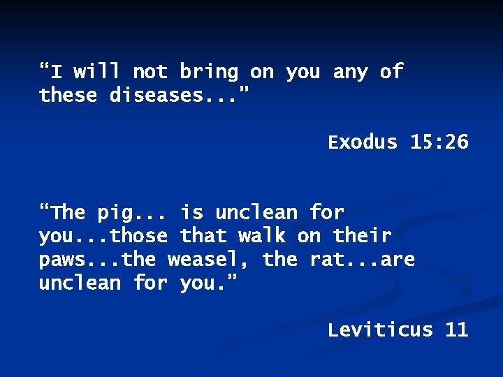 “I will not bring on you any of these diseases. . . ” Exodus