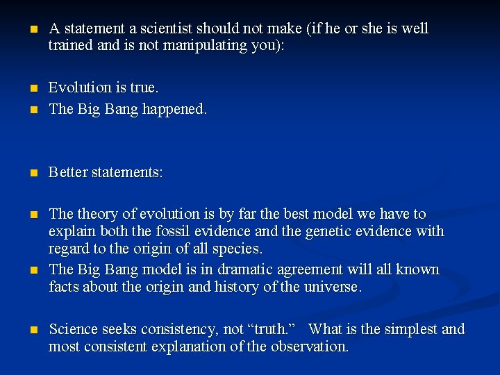 n A statement a scientist should not make (if he or she is well