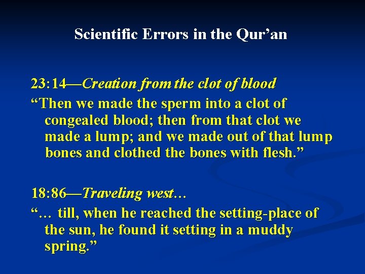 Scientific Errors in the Qur’an 23: 14—Creation from the clot of blood “Then we