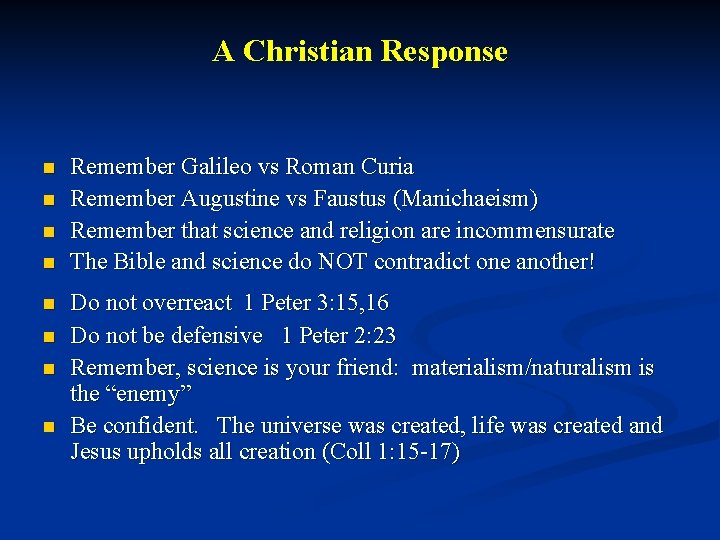 A Christian Response n n n n Remember Galileo vs Roman Curia Remember Augustine