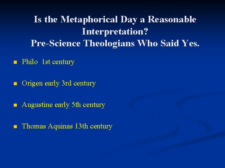 Is the Metaphorical Day a Reasonable Interpretation? Pre-Science Theologians Who Said Yes. n Philo