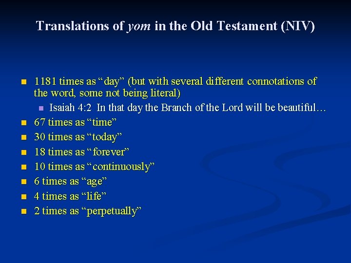 Translations of yom in the Old Testament (NIV) n n n n 1181 times