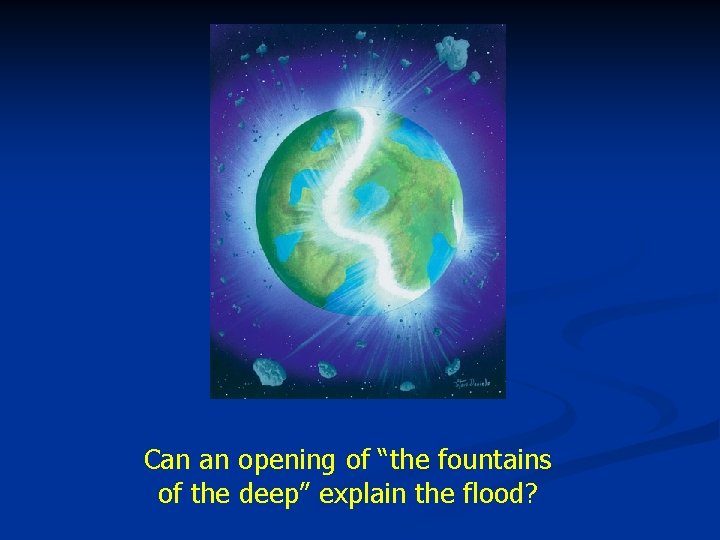 Can an opening of “the fountains of the deep” explain the flood? 