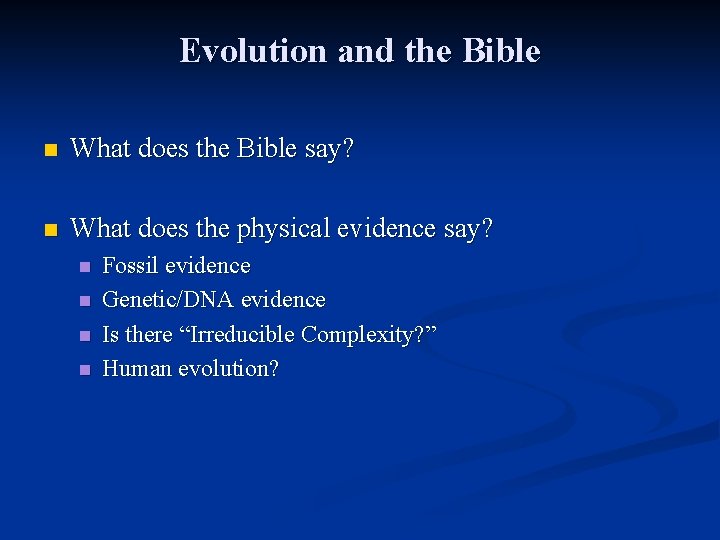 Evolution and the Bible n What does the Bible say? n What does the