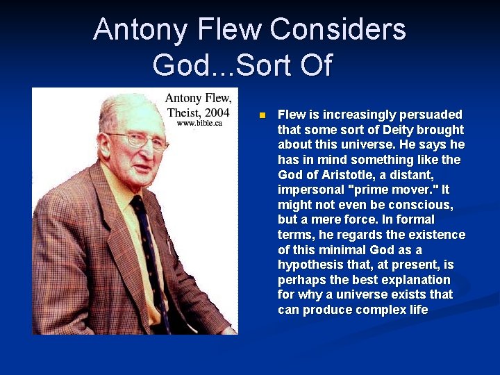Antony Flew Considers God. . . Sort Of  n Flew is increasingly persuaded that