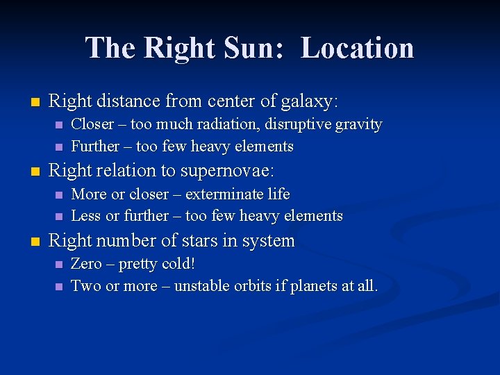 The Right Sun: Location n Right distance from center of galaxy: n n n