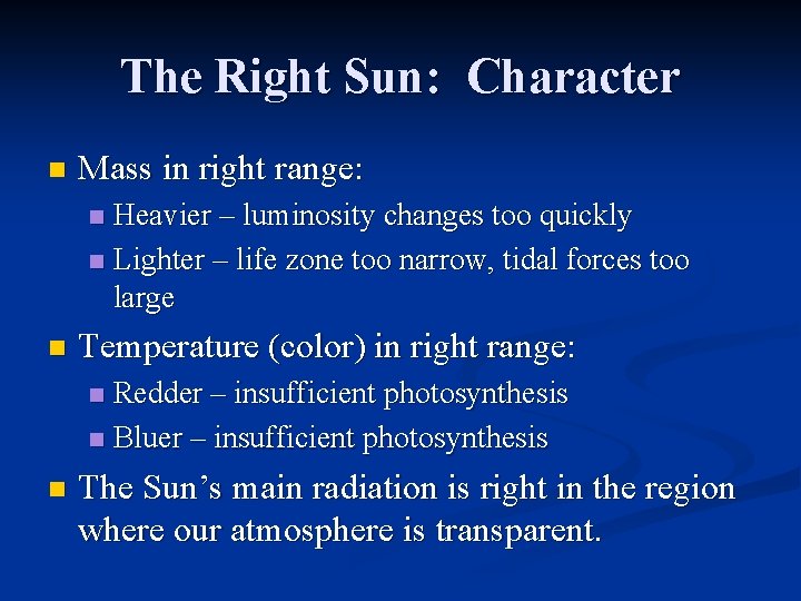 The Right Sun: Character n Mass in right range: Heavier – luminosity changes too