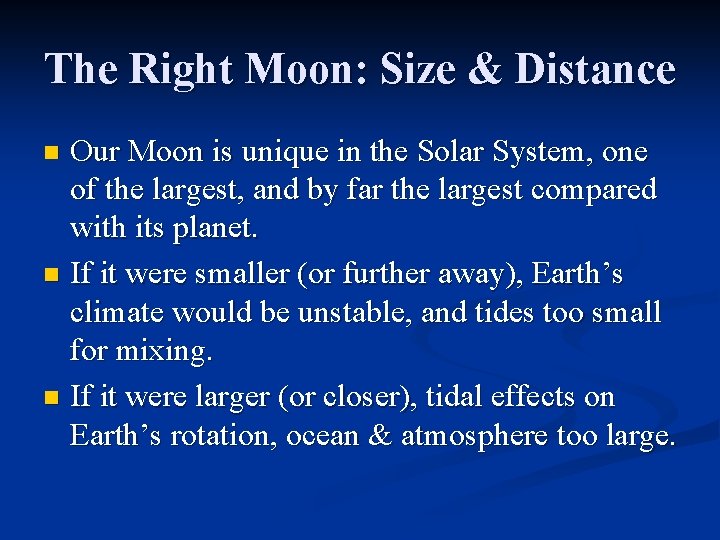 The Right Moon: Size & Distance Our Moon is unique in the Solar System,