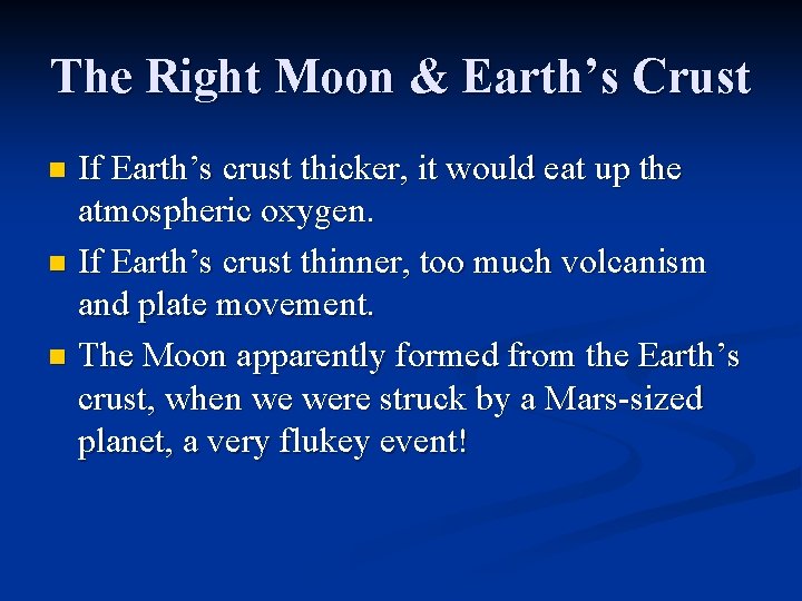 The Right Moon & Earth’s Crust If Earth’s crust thicker, it would eat up