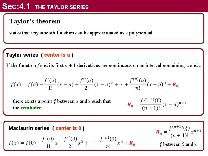 Sec: 4. 1 THE TAYLOR SERIES Taylor’s theorem states that any smooth function can