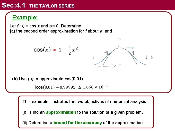 Sec: 4. 1 THE TAYLOR SERIES Example: Let f (x) = cos x and