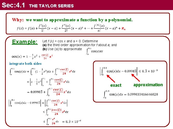 Sec: 4. 1 THE TAYLOR SERIES Why: we want to approximate a function by