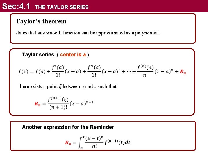 Sec: 4. 1 THE TAYLOR SERIES Taylor’s theorem states that any smooth function can