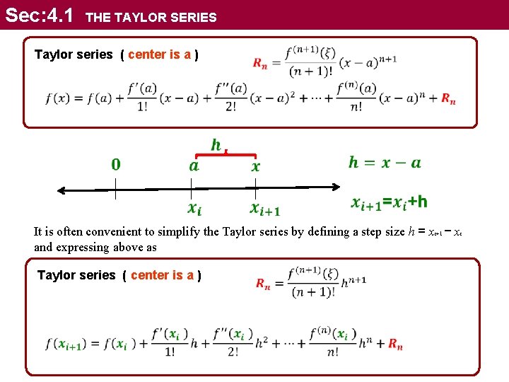 Sec: 4. 1 THE TAYLOR SERIES Taylor series ( center is a ) It