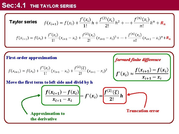 Sec: 4. 1 THE TAYLOR SERIES Taylor series First-order approximation forward finite difference Move