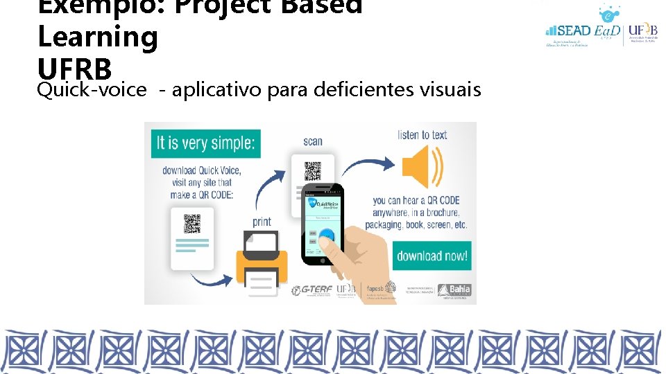 Exemplo: Project Based Learning UFRB Quick-voice - aplicativo para deficientes visuais 