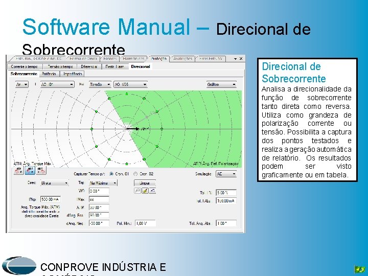 Software Manual – Direcional de Sobrecorrente Analisa a direcionalidade da função de sobrecorrente tanto