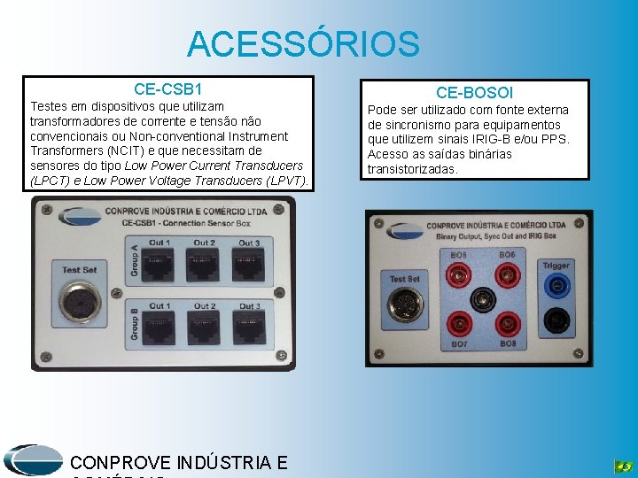 ACESSÓRIOS CE CSB 1 Testes em dispositivos que utilizam transformadores de corrente e tensão