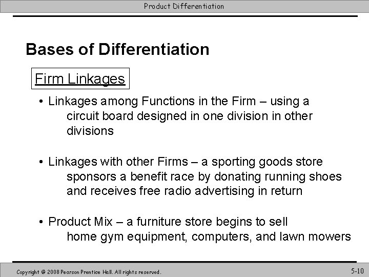 Product Differentiation Bases of Differentiation Firm Linkages • Linkages among Functions in the Firm