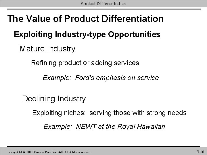 Product Differentiation The Value of Product Differentiation Exploiting Industry-type Opportunities Mature Industry Refining product