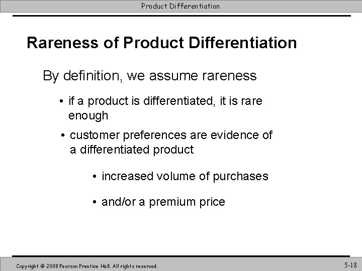 Product Differentiation Rareness of Product Differentiation By definition, we assume rareness • if a