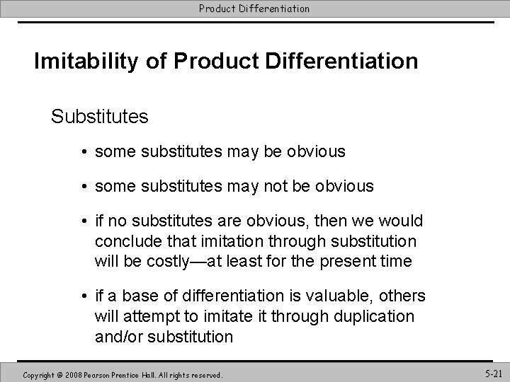 Product Differentiation Imitability of Product Differentiation Substitutes • some substitutes may be obvious •