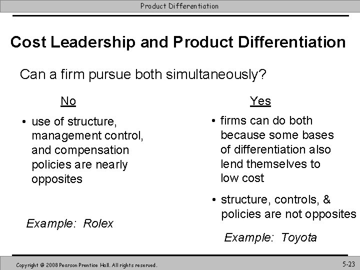 Product Differentiation Cost Leadership and Product Differentiation Can a firm pursue both simultaneously? No