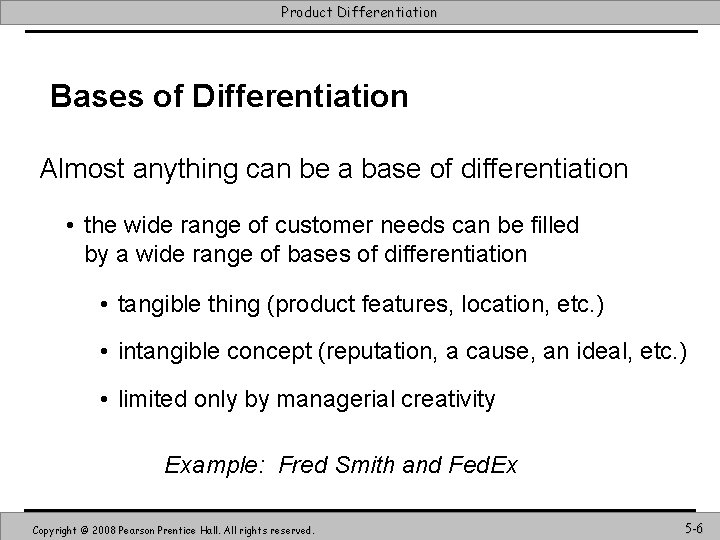 Product Differentiation Bases of Differentiation Almost anything can be a base of differentiation •