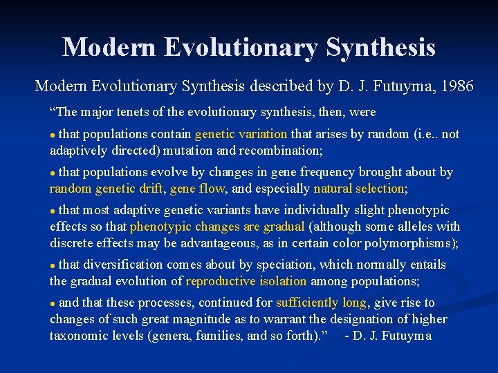 Modern Evolutionary Synthesis described by D. J. Futuyma, 1986 “The major tenets of the