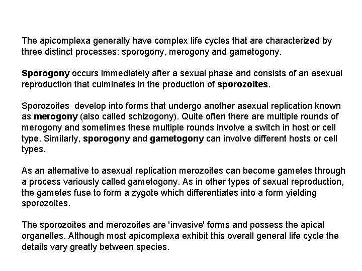 The apicomplexa generally have complex life cycles that are characterized by three distinct processes: