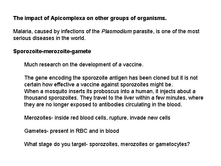 The impact of Apicomplexa on other groups of organisms. Malaria, caused by infections of