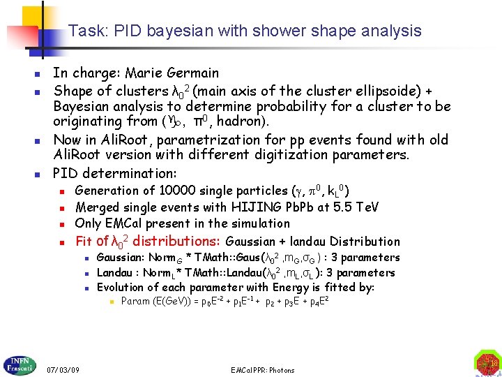 Task: PID bayesian with shower shape analysis n n In charge: Marie Germain Shape