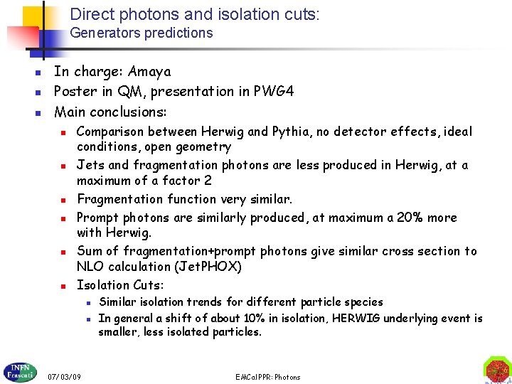 Direct photons and isolation cuts: Generators predictions n n n In charge: Amaya Poster