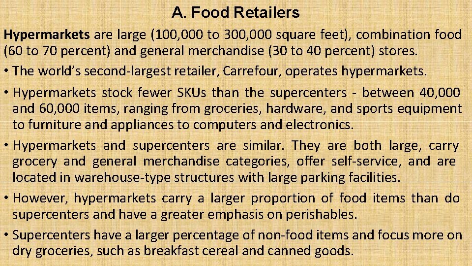 A. Food Retailers Hypermarkets are large (100, 000 to 300, 000 square feet), combination