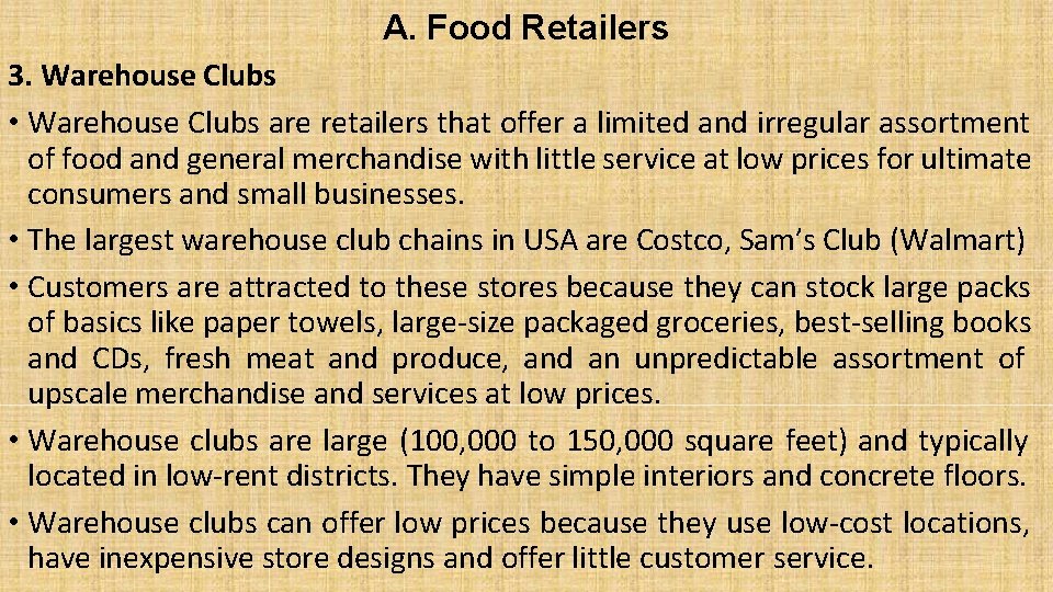 A. Food Retailers 3. Warehouse Clubs • Warehouse Clubs are retailers that offer a