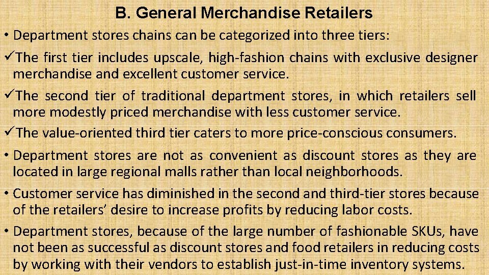 B. General Merchandise Retailers • Department stores chains can be categorized into three tiers: