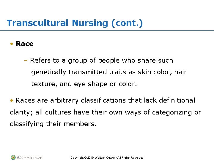 Transcultural Nursing (cont. ) • Race – Refers to a group of people who
