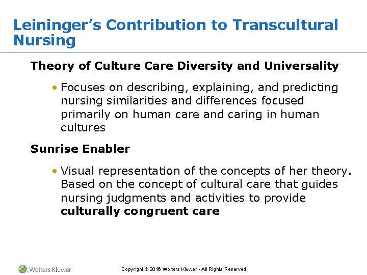 Leininger’s Contribution to Transcultural Nursing Theory of Culture Care Diversity and Universality • Focuses