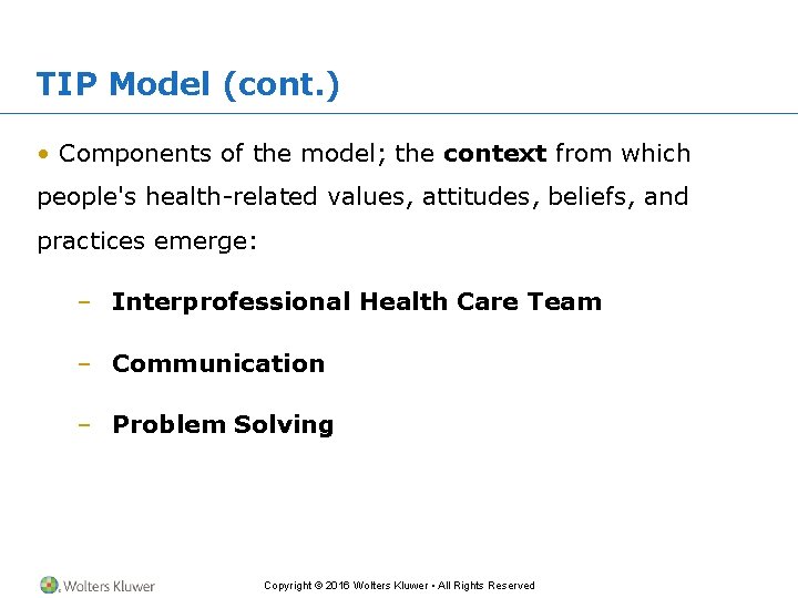 TIP Model (cont. ) • Components of the model; the context from which people's