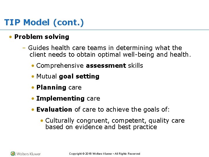 TIP Model (cont. ) • Problem solving – Guides health care teams in determining