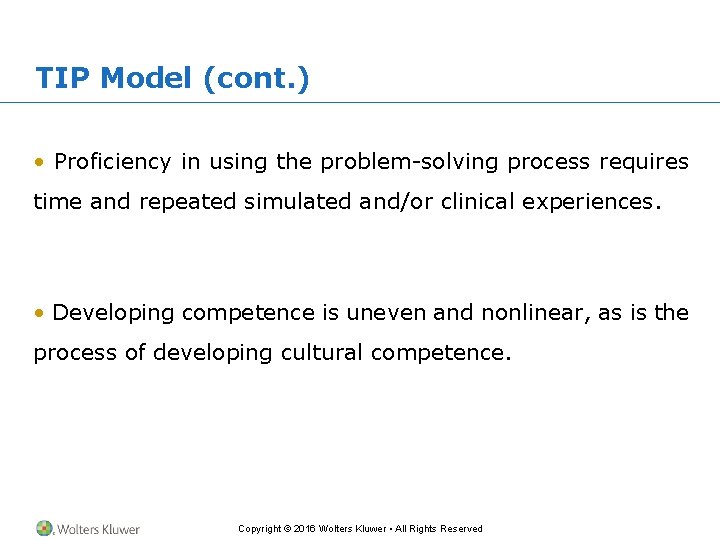 TIP Model (cont. ) • Proficiency in using the problem-solving process requires time and