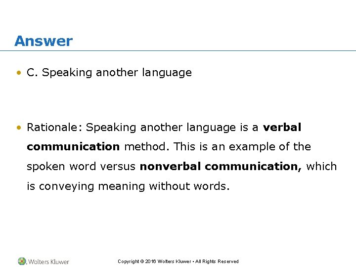 Answer • C. Speaking another language • Rationale: Speaking another language is a verbal