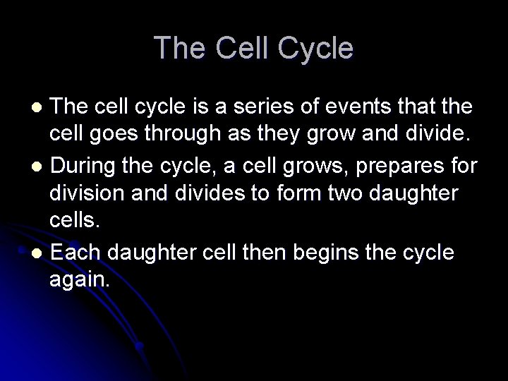 The Cell Cycle The cell cycle is a series of events that the cell